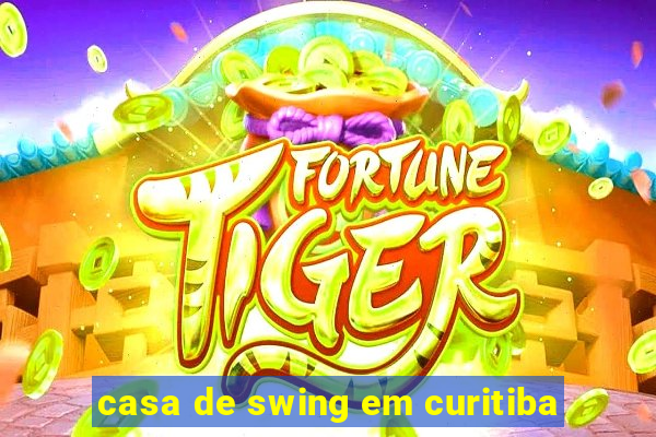 casa de swing em curitiba